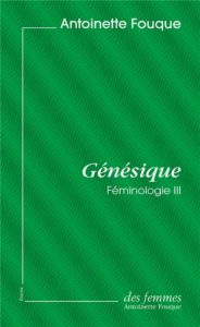Antoinette Fouque genesique feminologie III